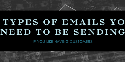 Email Marketing & 3 Types You Should Be Sending