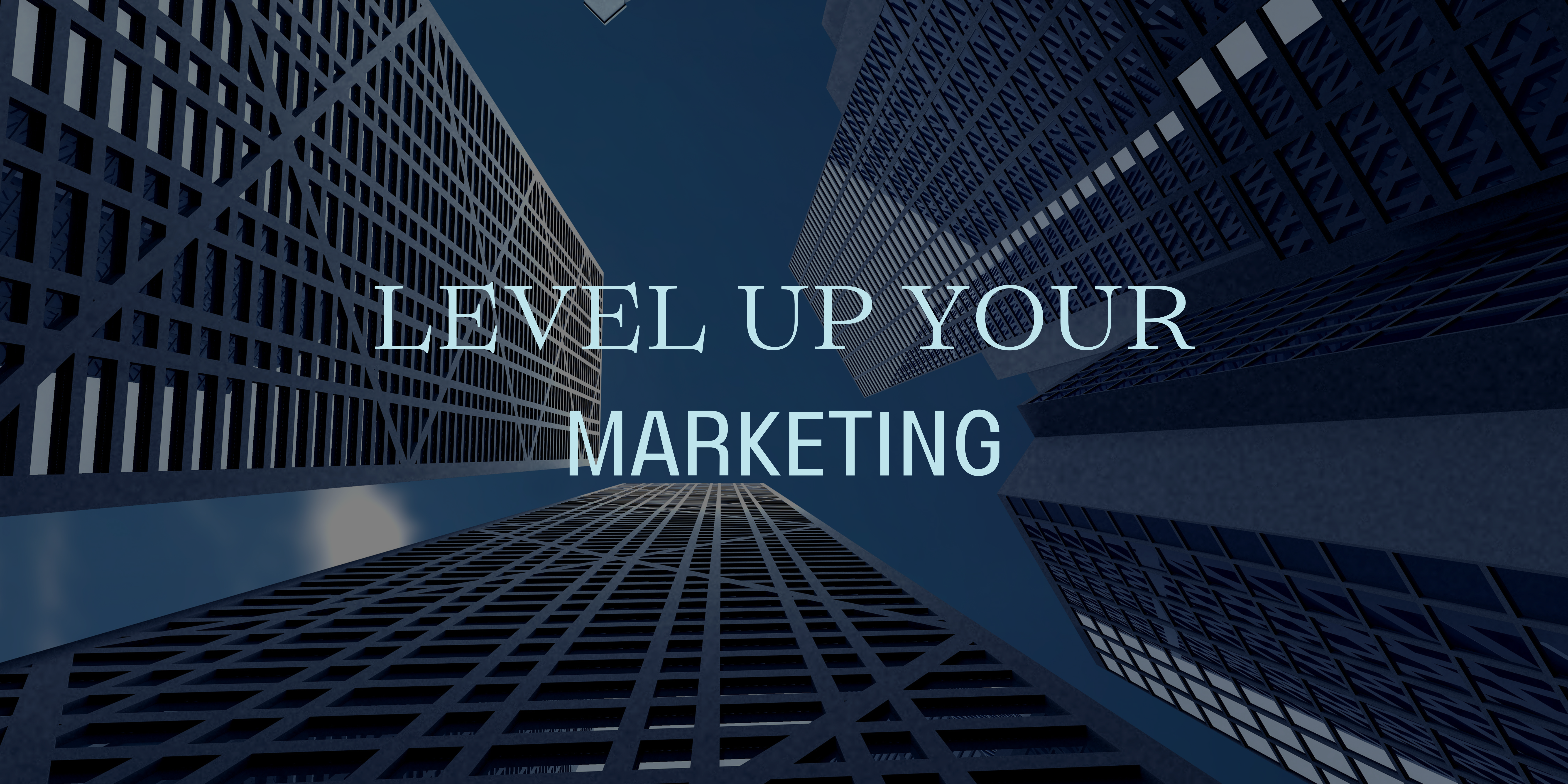 level up your digital marketing strategy