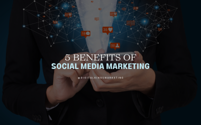 5 BENEFITS OF SOCIAL MEDIA MARKETING